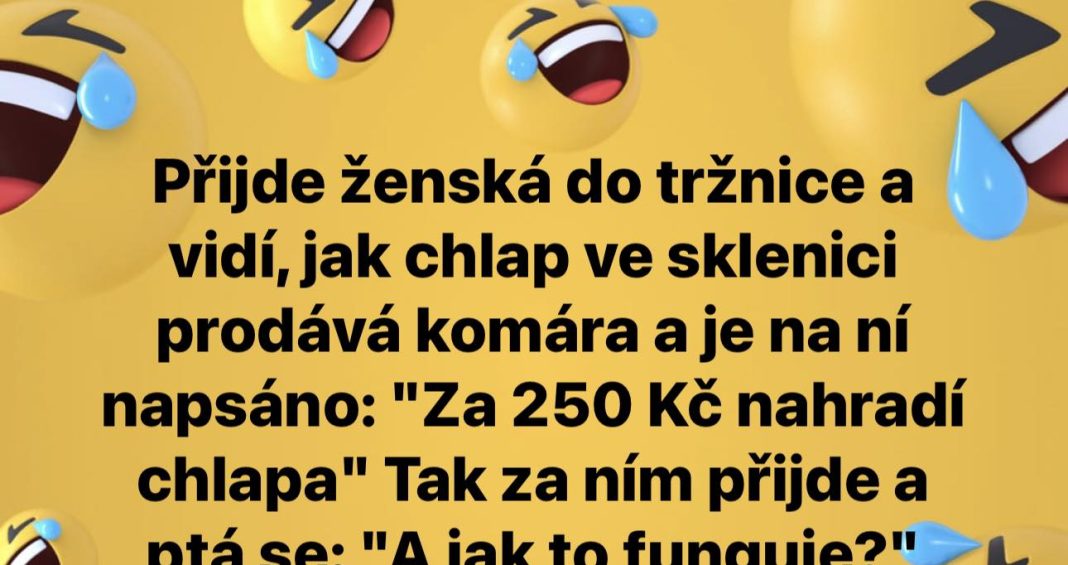 VTIP Přijde ženská do tržnice a vidí jak chlap ve sklenici prodává