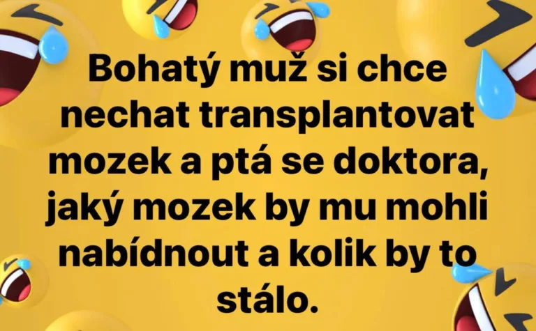 VTIP: Bohatý muž si chce nechat transplantovat mozek…